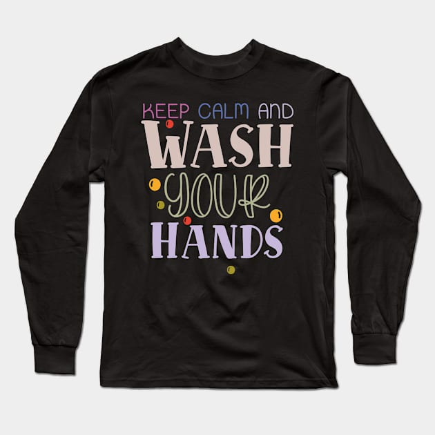 Keep calm and wash your hands Long Sleeve T-Shirt by NJORDUR